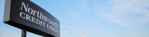 NCU Outdoor Sign Banner Cloquet | Northwoods Credit Union Northwoods Credit Union Member Services